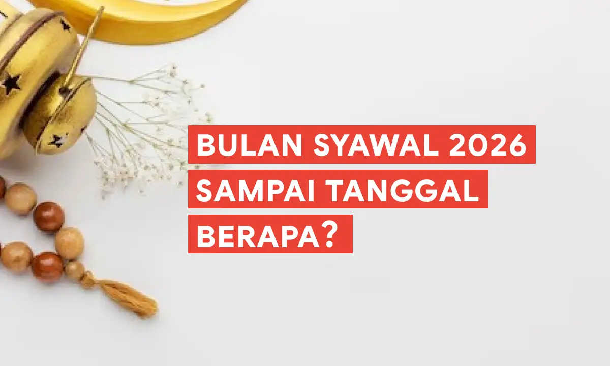 Bulan Syawal 2026 Sampai Tanggal Berapa