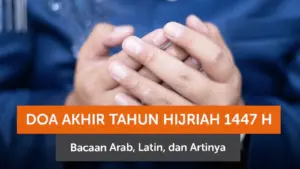Bacaan Doa Akhir dan Awal Tahun Islam 1 Muharram Arab Latin Arti