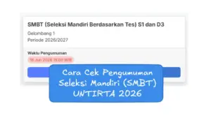 Cara Cek Pengumuman Seleksi Mandiri (SMBT) UNTIRTA 2026