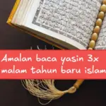 Hukum dan Tata Cara Baca Yasin 3x Malam Tahun Baru Islam